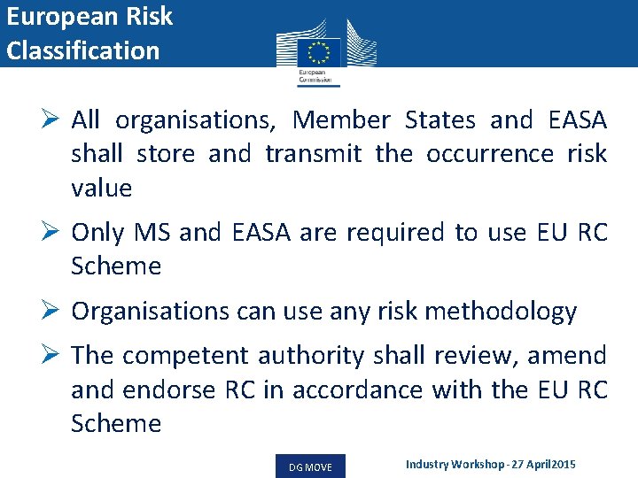 European Risk Classification Ø All organisations, Member States and EASA shall store and transmit