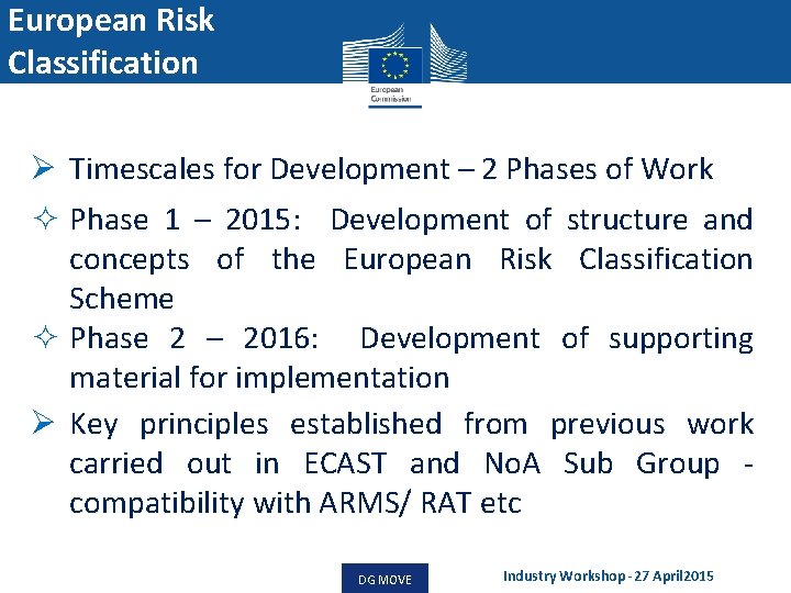 European Risk Classification Ø Timescales for Development – 2 Phases of Work ² Phase