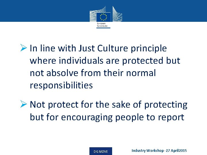 Ø In line with Just Culture principle where individuals are protected but not absolve