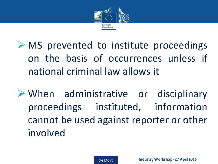 Ø MS prevented to institute proceedings on the basis of occurrences unless if national