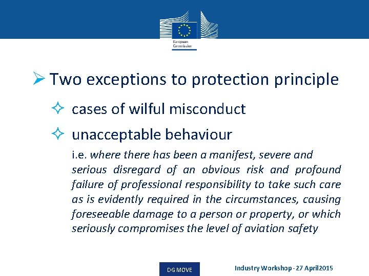 Ø Two exceptions to protection principle ² cases of wilful misconduct ² unacceptable behaviour