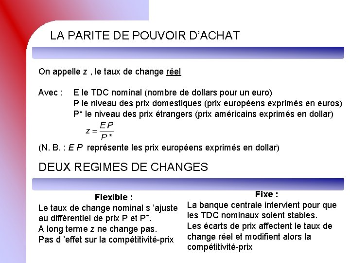 LA PARITE DE POUVOIR D’ACHAT On appelle z , le taux de change réel