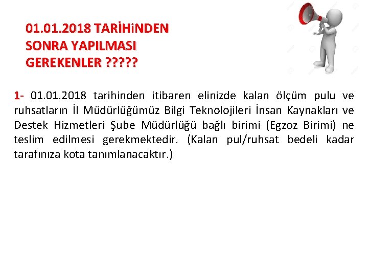 01. 2018 TARİHi. NDEN SONRA YAPILMASI GEREKENLER ? ? ? 1 - 01. 2018