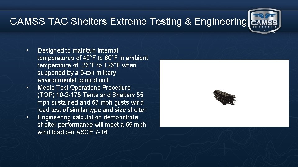 CAMSS TAC Shelters Extreme Testing & Engineering • • • Designed to maintain internal