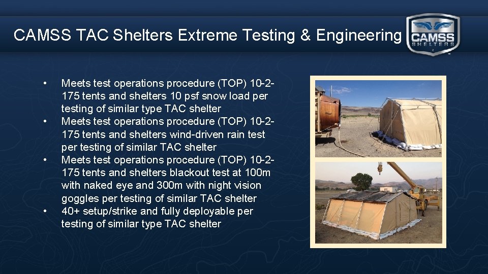 CAMSS TAC Shelters Extreme Testing & Engineering • • Meets test operations procedure (TOP)