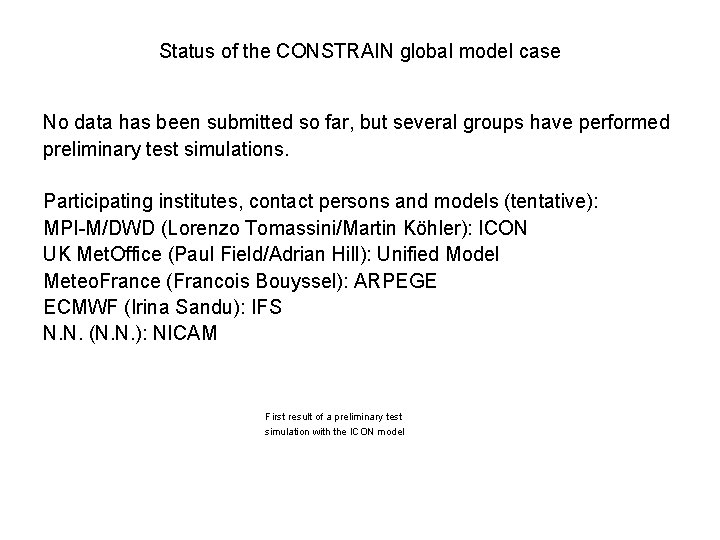 Status of the CONSTRAIN global model case No data has been submitted so far,