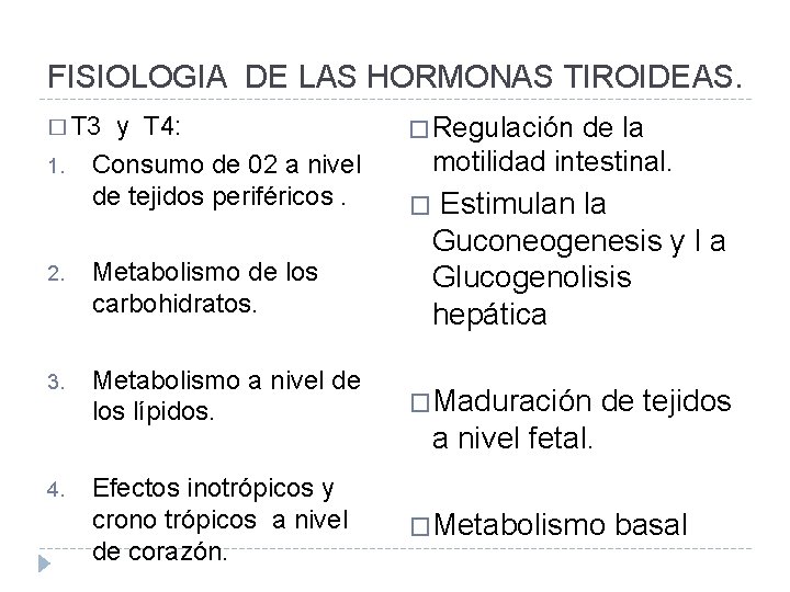 FISIOLOGIA DE LAS HORMONAS TIROIDEAS. � T 3 y T 4: 1. Consumo de