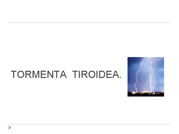 TORMENTA TIROIDEA. 