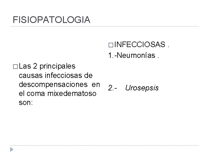 FISIOPATOLOGIA � INFECCIOSAS. 1. -Neumonías. � Las 2 principales causas infecciosas de descompensaciones en