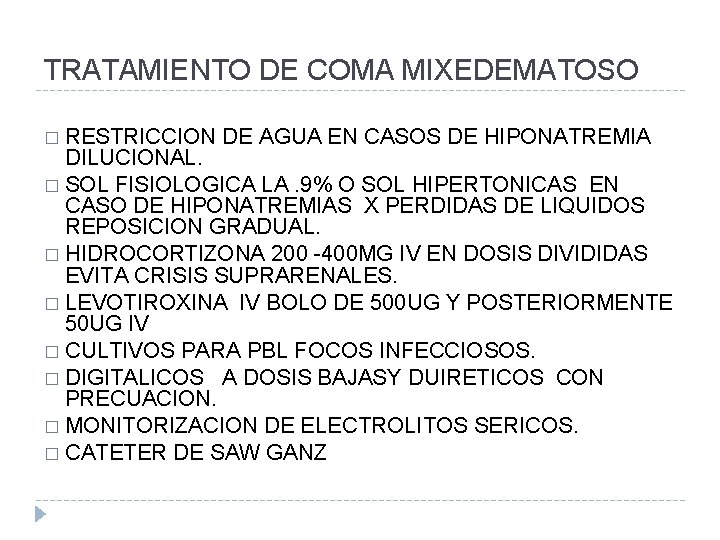 TRATAMIENTO DE COMA MIXEDEMATOSO � RESTRICCION DE AGUA EN CASOS DE HIPONATREMIA DILUCIONAL. �