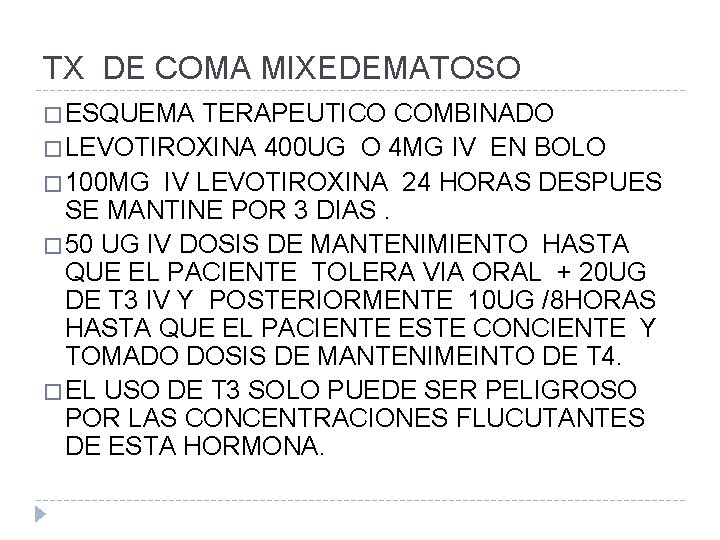 TX DE COMA MIXEDEMATOSO � ESQUEMA TERAPEUTICO COMBINADO � LEVOTIROXINA 400 UG O 4