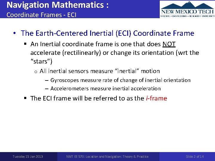 Navigation Mathematics : Coordinate Frames - ECI • The Earth-Centered Inertial (ECI) Coordinate Frame