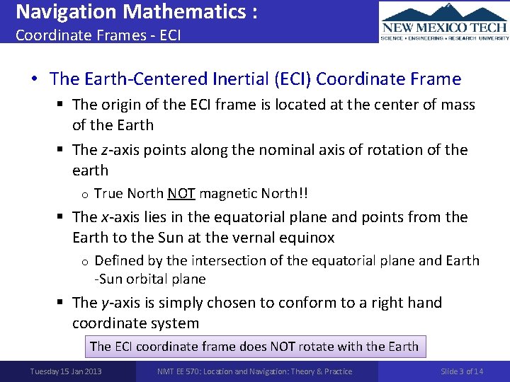 Navigation Mathematics : Coordinate Frames - ECI • The Earth-Centered Inertial (ECI) Coordinate Frame