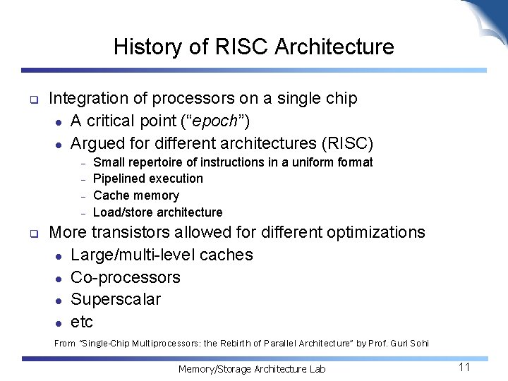 History of RISC Architecture q Integration of processors on a single chip l A