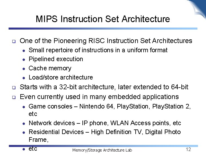 MIPS Instruction Set Architecture q One of the Pioneering RISC Instruction Set Architectures l