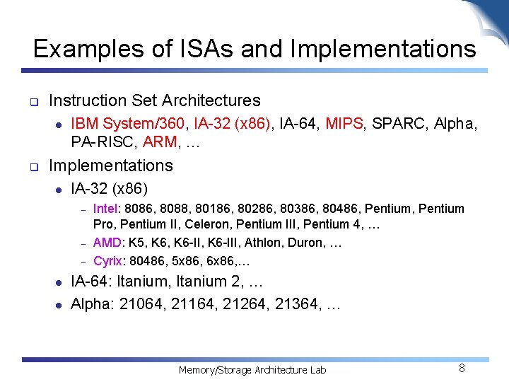 Examples of ISAs and Implementations q Instruction Set Architectures l q IBM System/360, IA-32