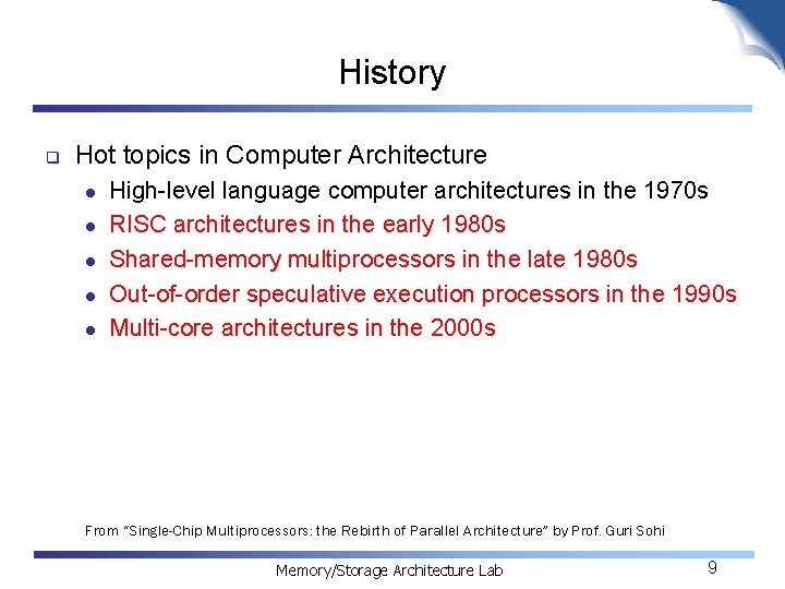 History q Hot topics in Computer Architecture l l l High-level language computer architectures