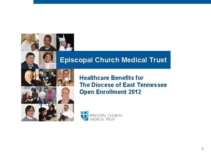 Episcopal Church Medical Trust Healthcare Benefits for The Diocese of East Tennessee Open Enrollment