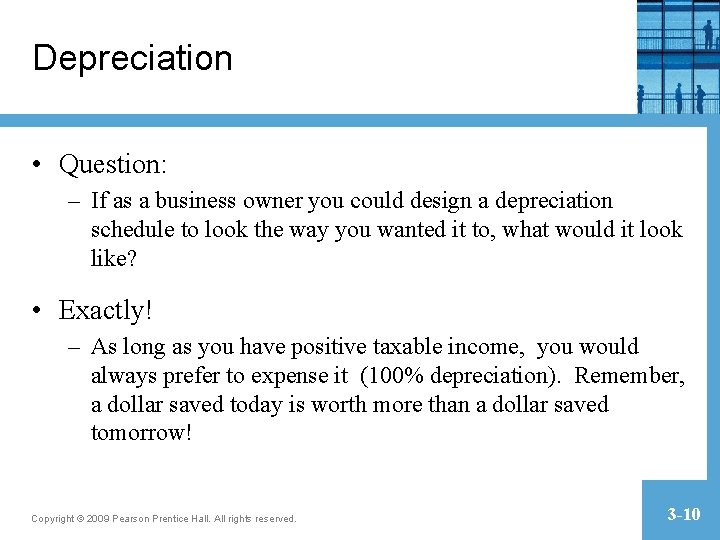 Depreciation • Question: – If as a business owner you could design a depreciation Depreciation • Question: – If as a business owner you could design a depreciation