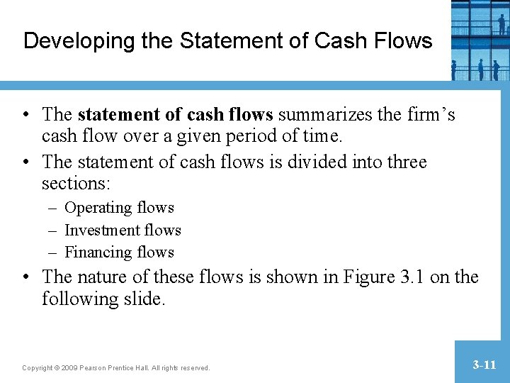 Developing the Statement of Cash Flows • The statement of cash flows summarizes the Developing the Statement of Cash Flows • The statement of cash flows summarizes the