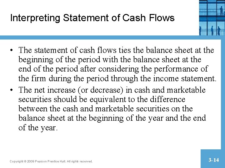 Interpreting Statement of Cash Flows • The statement of cash flows ties the balance Interpreting Statement of Cash Flows • The statement of cash flows ties the balance