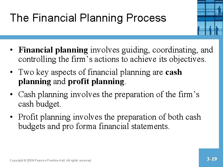 The Financial Planning Process • Financial planning involves guiding, coordinating, and controlling the firm’s The Financial Planning Process • Financial planning involves guiding, coordinating, and controlling the firm’s