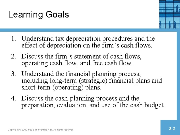 Learning Goals 1. Understand tax depreciation procedures and the effect of depreciation on the Learning Goals 1. Understand tax depreciation procedures and the effect of depreciation on the