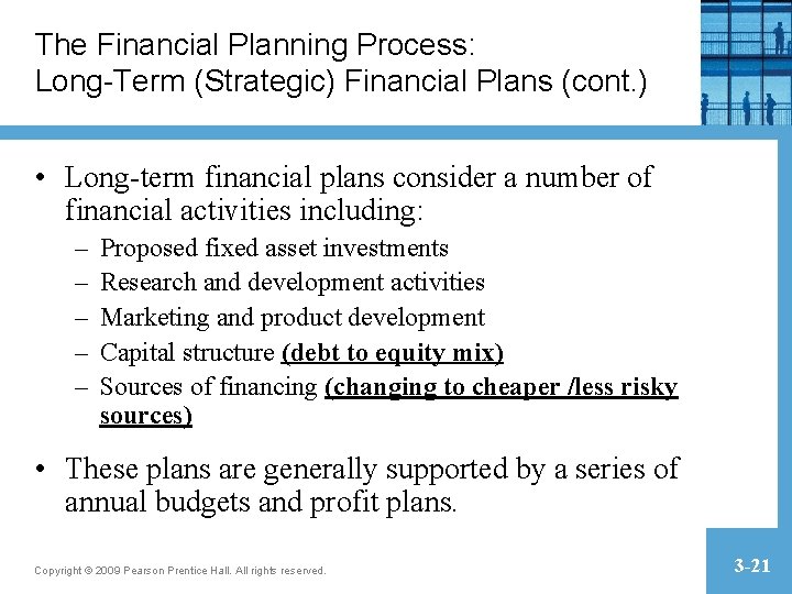 The Financial Planning Process: Long-Term (Strategic) Financial Plans (cont. ) • Long-term financial plans The Financial Planning Process: Long-Term (Strategic) Financial Plans (cont. ) • Long-term financial plans