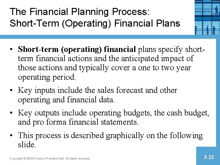 The Financial Planning Process: Short-Term (Operating) Financial Plans • Short-term (operating) financial plans specify The Financial Planning Process: Short-Term (Operating) Financial Plans • Short-term (operating) financial plans specify