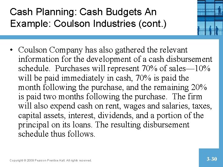 Cash Planning: Cash Budgets An Example: Coulson Industries (cont. ) • Coulson Company has Cash Planning: Cash Budgets An Example: Coulson Industries (cont. ) • Coulson Company has