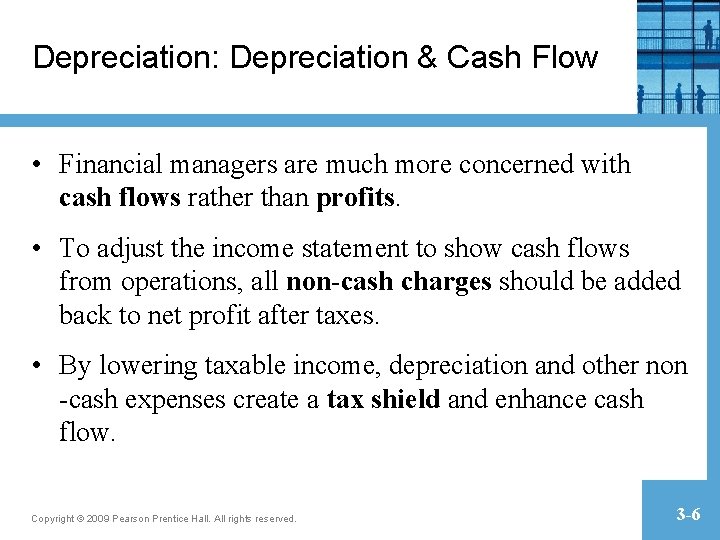 Depreciation: Depreciation & Cash Flow • Financial managers are much more concerned with cash Depreciation: Depreciation & Cash Flow • Financial managers are much more concerned with cash