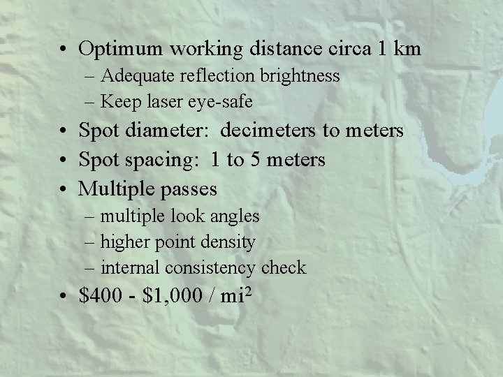  • Optimum working distance circa 1 km – Adequate reflection brightness – Keep