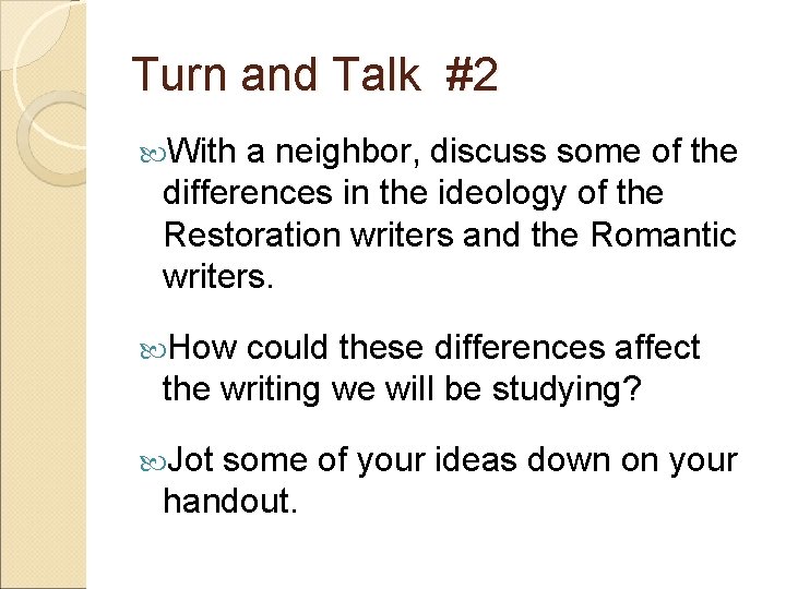 Turn and Talk #2 With a neighbor, discuss some of the differences in the