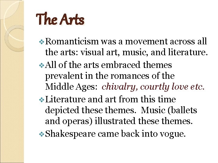 The Arts v. Romanticism was a movement across all the arts: visual art, music,