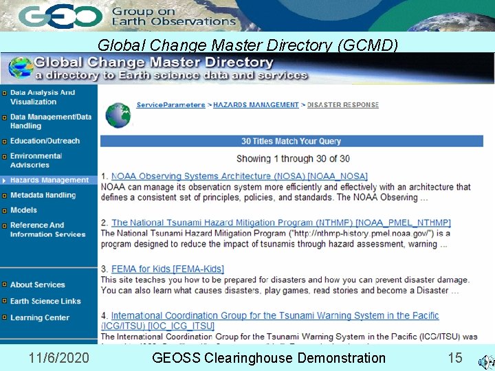 Global Change Master Directory (GCMD) 11/6/2020 GEOSS Clearinghouse Demonstration 15 