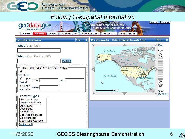 Finding Geospatial Information 11/6/2020 GEOSS Clearinghouse Demonstration 6 