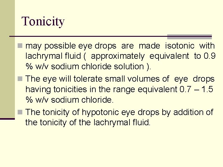 Tonicity n may possible eye drops are made isotonic with lachrymal fluid ( approximately