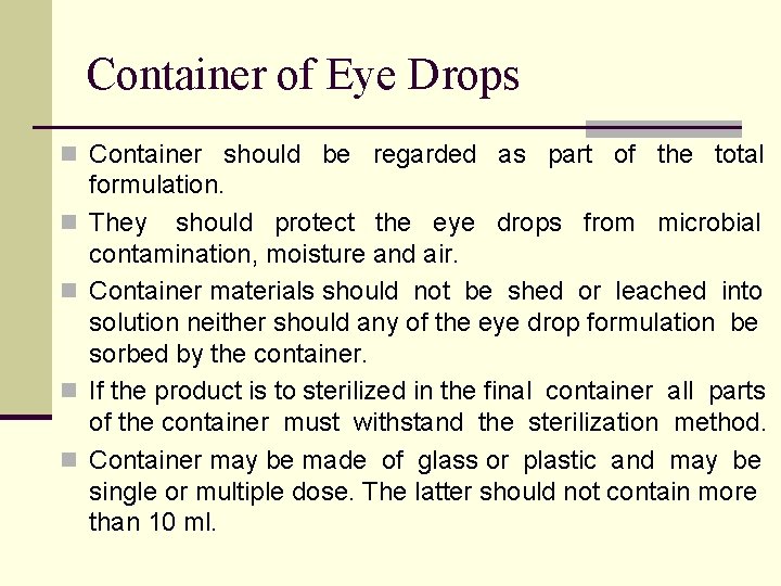 Container of Eye Drops n Container should be regarded as part of the total