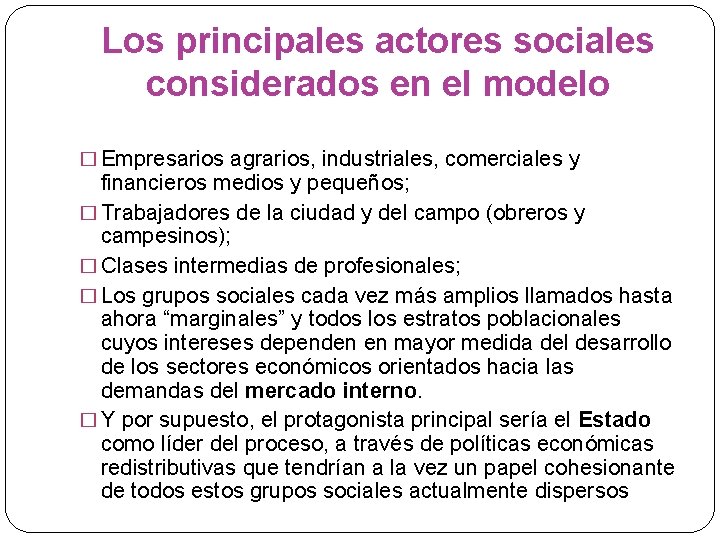 Los principales actores sociales considerados en el modelo � Empresarios agrarios, industriales, comerciales y