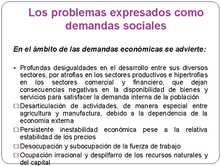 Los problemas expresados como demandas sociales En el ámbito de las demandas económicas se