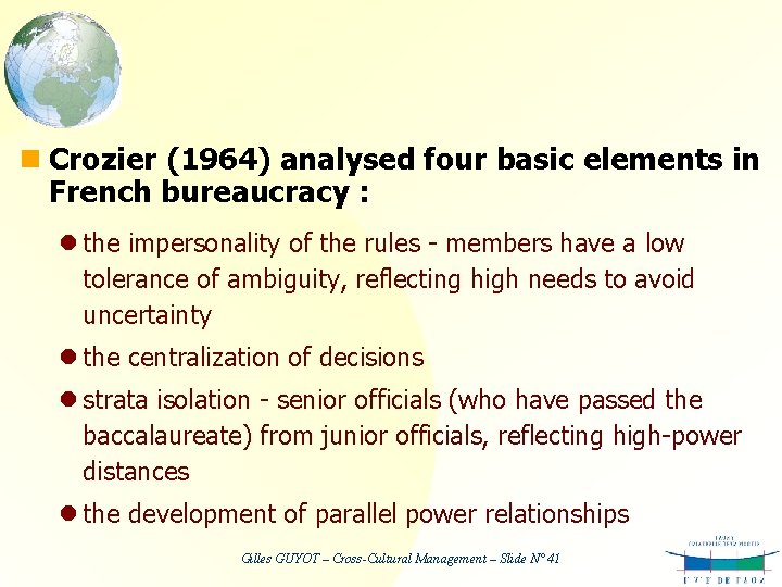 n Crozier (1964) analysed four basic elements in French bureaucracy : l the impersonality