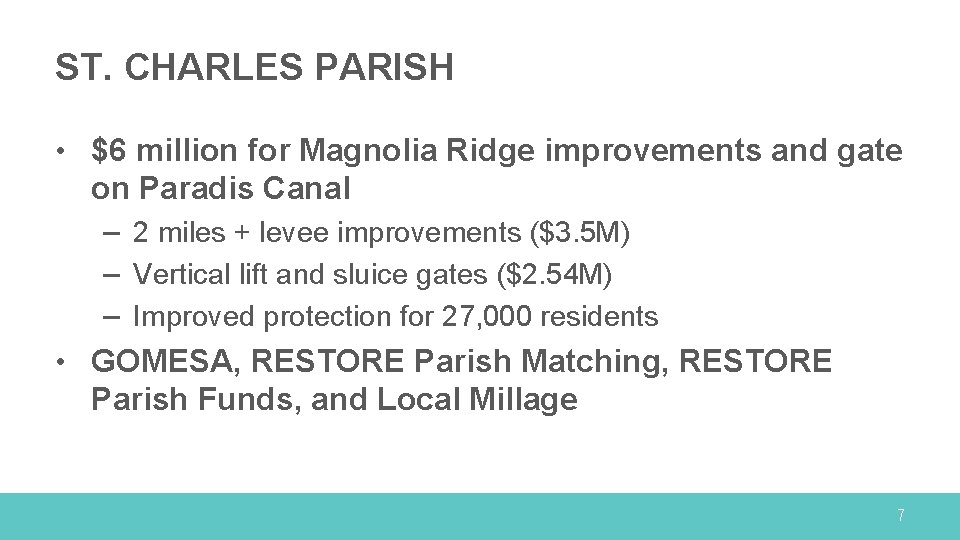 ST. CHARLES PARISH • $6 million for Magnolia Ridge improvements and gate on Paradis