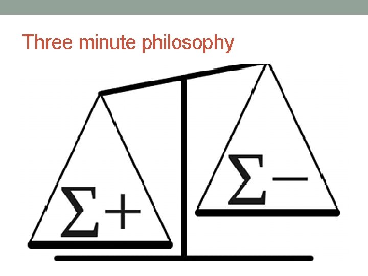 Three minute philosophy 