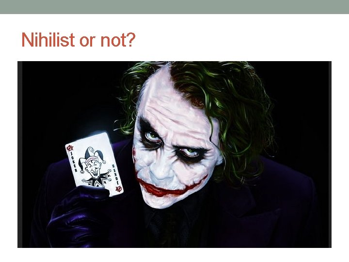 Nihilist or not? 