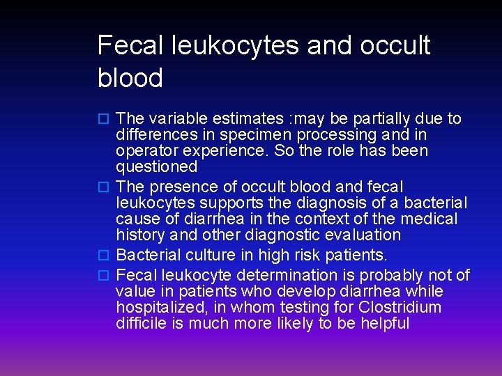 Fecal leukocytes and occult blood o The variable estimates : may be partially due