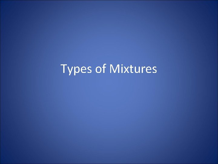 Types of Mixtures 