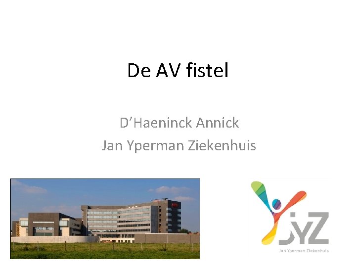 De AV fistel D’Haeninck Annick Jan Yperman Ziekenhuis 