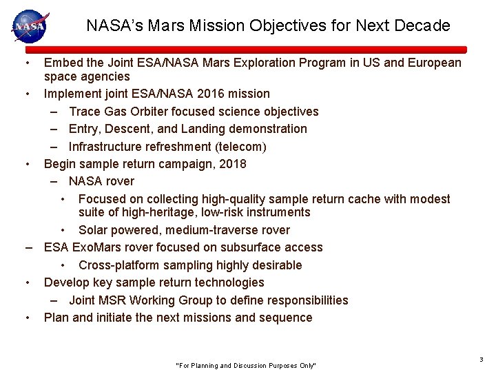NASA’s Mars Mission Objectives for Next Decade • Embed the Joint ESA/NASA Mars Exploration NASA’s Mars Mission Objectives for Next Decade • Embed the Joint ESA/NASA Mars Exploration