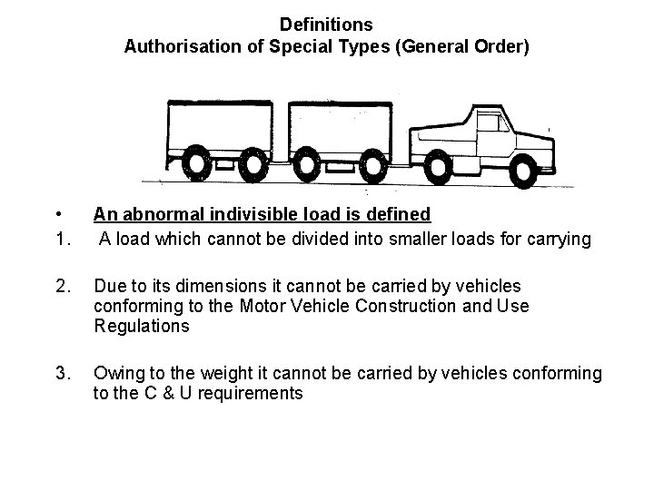 Definitions Authorisation of Special Types (General Order) • 1. An abnormal indivisible load is