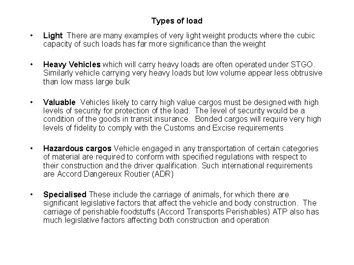Types of load • Light There are many examples of very light weight products